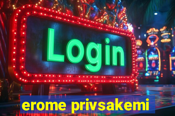 erome privsakemi